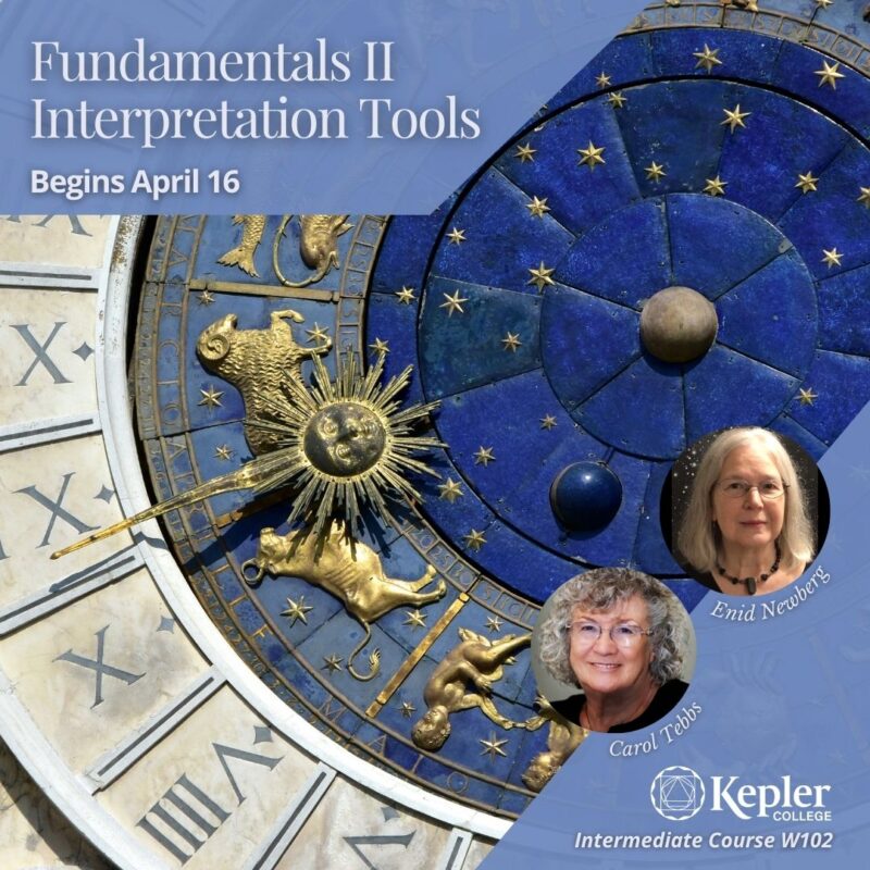 Intermediate Course, Fundamentals 2, Interpretation Tools, famous historic blue and gold clock face with zodiac symbols, portraits of Enid Newberg and Carol Tebbs, Kepler College logo